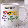 Negativitea "Not Feelin' It, But Steepin' It" Signature Mug