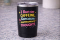 Negativitea "Caffeine, Sarcasm & Thoughts" Insulated Tumbler